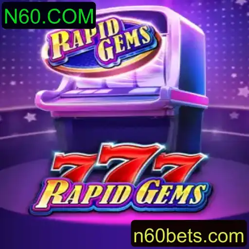 Descubra o Fascinante Mundo de RapidGems777 no N60.COM